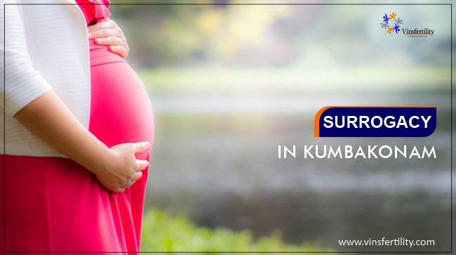 Surrogacy Cost in Kumbakonam: Surrogate Mother Cost in Kumbakonam, Low-cost Surrogacy Centres in Kumbakonam
