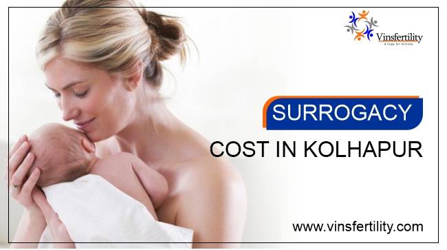 Surrogacy Cost in Kolhapur: Surrogate Mother Cost in Kolhapur, Low-cost Surrogacy Centres in Kolhapur