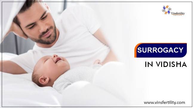 Best Surrogacy Centres in Vidisha, Madhya Pradesh, Surrogacy Cost in Vidisha, Madhya Pradesh