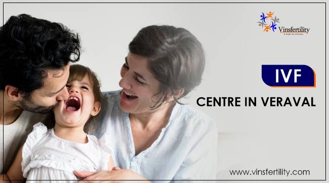 Best IVF Centres in Veraval, Madhya Pradesh, Cost of IVF in Veraval, Madhya Pradesh